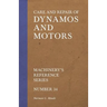 Care and Repair of Dynamos and Motors - Machinery's Reference Series - Number 34