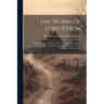 The Works Of Lord Byron: Manfred. Hebrew Melodies. Ode To Napoleon Bonaparte. Monody On The Death Of Sheridan. Lament Of Tasso. Poems. Prophecy