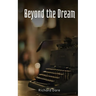 Beyond the Dream