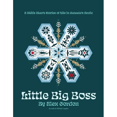 Little Big Boss: A Métis Man's Stories of Life in Canada's Arctic