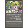 Integrating Pop Culture Into the Academic Library