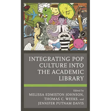 Integrating Pop Culture Into the Academic Library