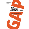 The Strategy Implementation Gap: A Guide for Executives to Successful Strategy Implementation through Project Delivery