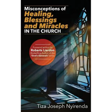 Misconceptions of Healing, Blessings and Miracles in the Church