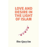 Love and Desire in the Light of Islam