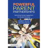 Powerful Parent Partnerships: Rethinking Family Engagement for Student Success