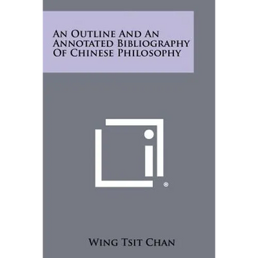 An Outline And An Annotated Bibliography Of Chinese Philosophy