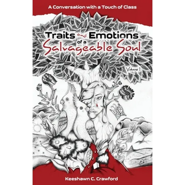 Traits and Emotions of a Salvageable Soul: A Conversation with a Touch of Class: Volume 1