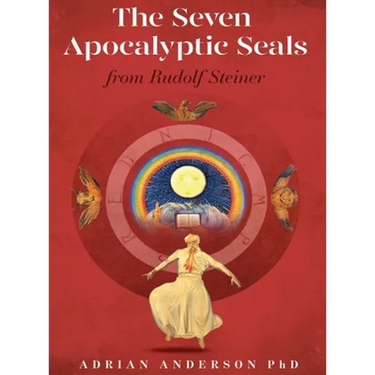 The Seven Apocalyptic Seals: From Rudolf Steiner