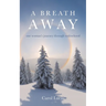 A Breath Away: one woman's journey through widowhood