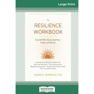 Resilience Workbook: Essential Skills to Recover from Stress, Trauma, and Adversity (16pt Large Print Edition)