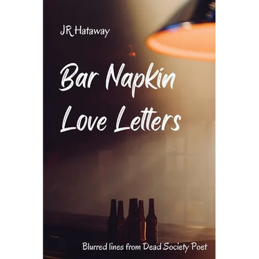 Bar Napkin Love Letters: Blurred Lines from Dead Society Poet