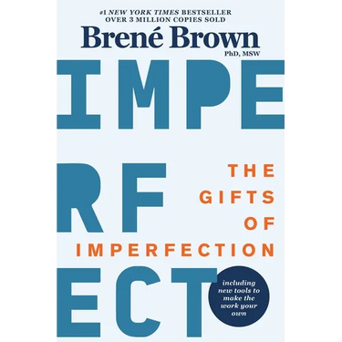 The Gifts of Imperfection: 10th Anniversary Edition: Features a New Foreword and Brand-New Tools