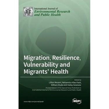 Migration, Resilience, Vulnerability and Migrants' Health