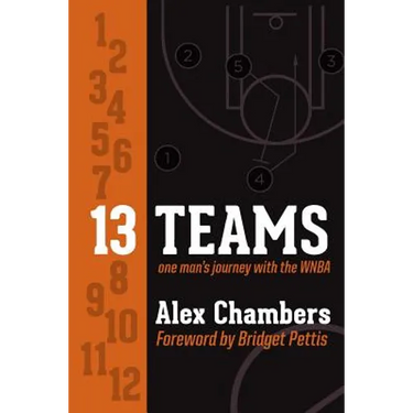13 Teams: One Man's Journey with the WNBA