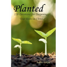 Planted: 120 Devotions for Deepening your Roots in Christ