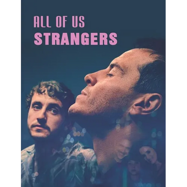 All of Us Strangers: A Screenplay