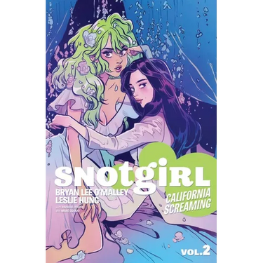 Snotgirl Volume 2: California Screaming