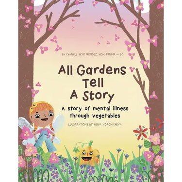 All Gardens Tell a Story: A story of mental illness through vegetables
