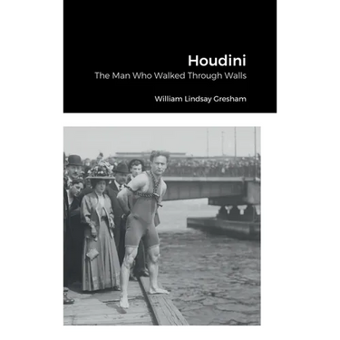 Houdini: The Man Who Walked Through Walls