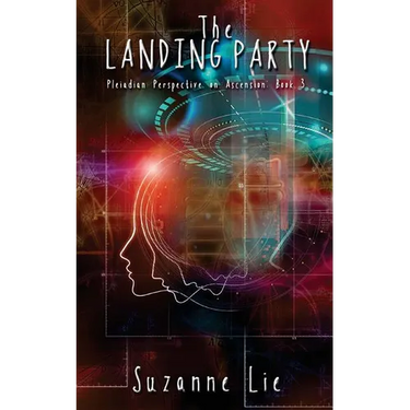 The Landing Party - Pleiadian Perspective on Ascension Book 3