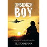 Unbroken Boy: a memoir of hope and survival