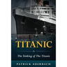 Titanic: The Sinking of The Titanic