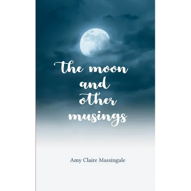 The Moon and Other Musings
