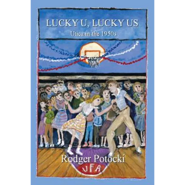 Lucky U, Lucky Us: Utica in the 1950s