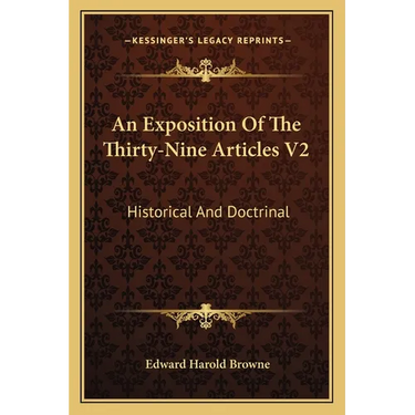An Exposition Of The Thirty-Nine Articles V2: Historical And Doctrinal
