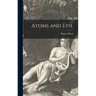 Atoms and Evil