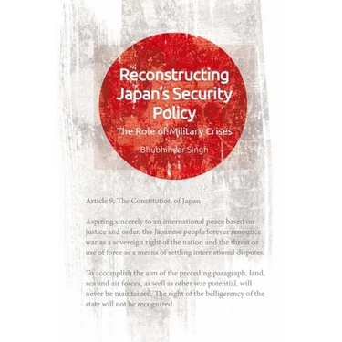 Reconstructing Japan's Security Policy: The Role of Military Crises