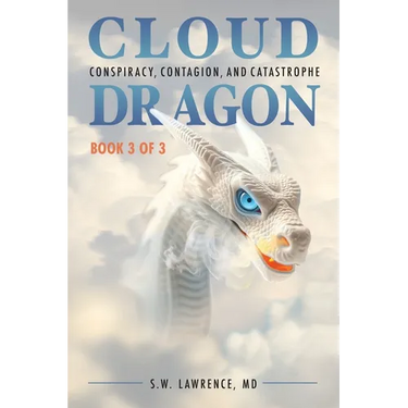 Cloud Dragon: Conspiracy, Contagion, and Catastrophe
