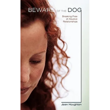 Beware of the Dog: Breaking Free of Abusive Relationships