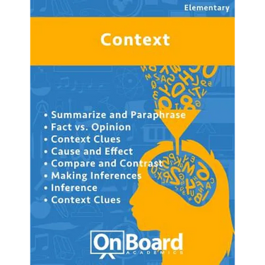 Context: Summarize and Paraphrase, Fact vs. Opinion, Context Clues, Cause and Effect, Compare and Contrast, Making Inferences, Inference, Context Clue