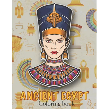 Ancient Egypt Coloring Book: Ancient Egyptian Mythology, Hieroglyphics Symbols and Pharaohs Characters Whit Clean Design For Teen & Adult