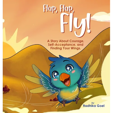 Flap, Flap, Fly!: A Story of Courage, Self-Acceptance, and Finding Your Wings