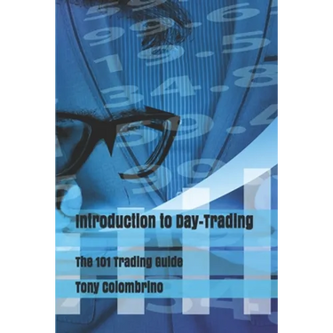 Introduction to Day-Trading: The 101 Trading Guide