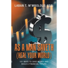 As a Man Saveth (Heal Your World): 101 Ways to Save Money and Build a Financial Future