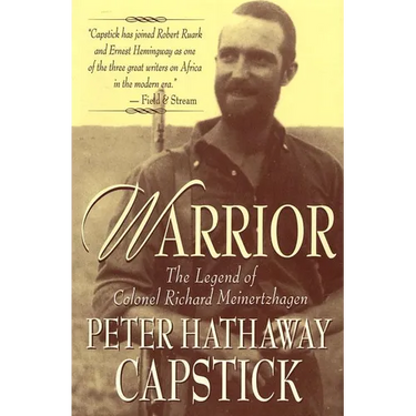 Warrior: The Legend of Colonel Richard Meinertzhagen