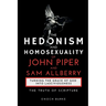 The Hedonism and Homosexuality of John Piper and Sam Allberry: The Truth of Scripture