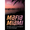 Mafia Miami: FBI Politics and How an Investigation Was Nearly Sabotaged