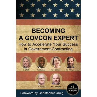 Becoming a GovCon Expert: How to Accelerate Your Success in Government Contracting