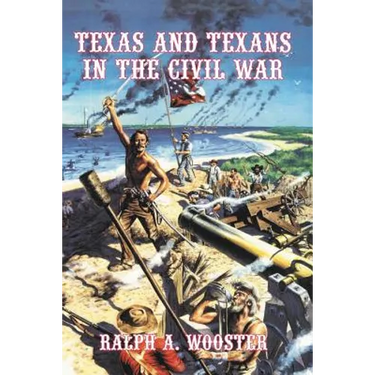 Texas and Texans in the Civil War