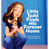 Little Todd Finds His Forever Home