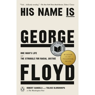 His Name Is George Floyd (Pulitzer Prize Winner): One Man's Life and the Struggle for Racial Justice
