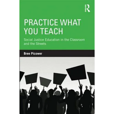 Practice What You Teach: Social Justice Education in the Classroom and the Streets