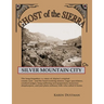 Silver Mountain City: Ghost of the Sierra