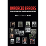 Unforced Errors: 15 Bad Decisions That Changed American History