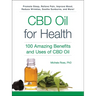 CBD Oil for Health: 100 Amazing Benefits and Uses of CBD Oil